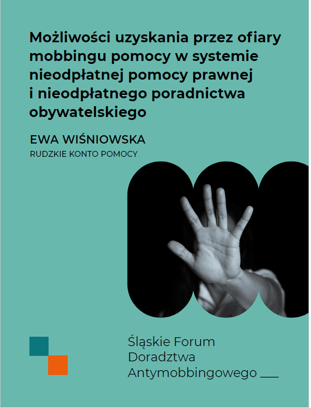 MOŻLIWOŚCI UZYSKANIA PRZEZ OFIARY MOBBINGU POMOCY W SYSTEMIE NIEODPŁATNEJ POMOCY PRAWNEJ I NIEODPŁATNEGO PORADNICTWA OBYWATELSKIEGO 