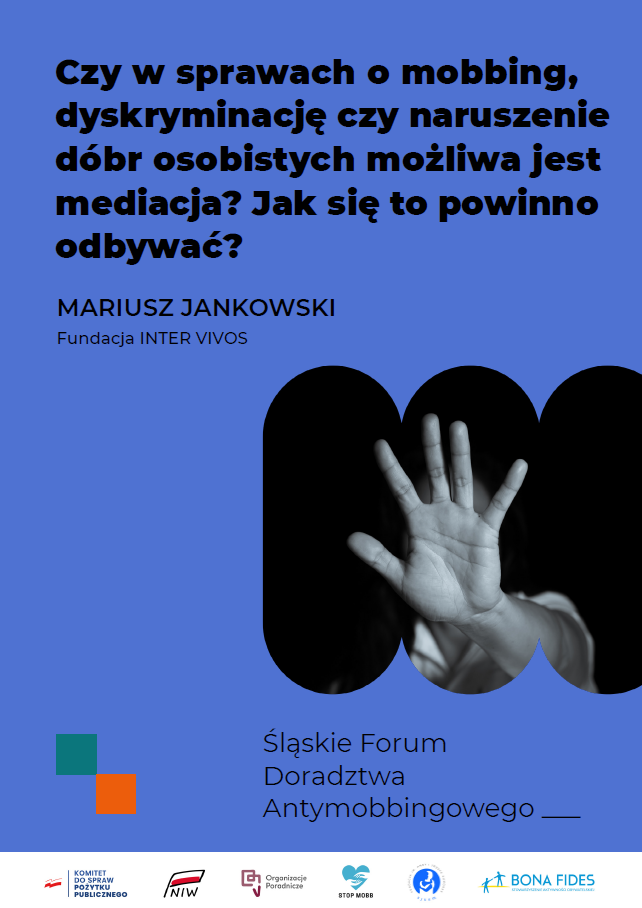 CZY W SPRAWACH O MOBBING, DYSKRYMINACJĘ CZY NARUSZENIE DÓBR OSOBISTYCH MOŻLIWA JEST MEDIACJA? JAK SIĘ TO POWINNO ODBYWAĆ?